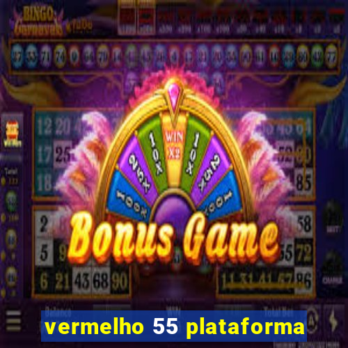 vermelho 55 plataforma